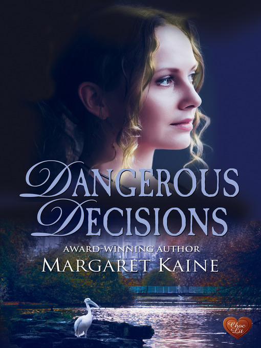 Title details for Dangerous Decisions by Margaret Kaine - Available